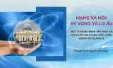 MẠNG XÃ HỘI: HY VỌNG VÀ LO ÂU