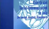 Church and Social Communication in Asia – Documents, Analysis, Experiences (FABC-OSC Books, Volume 1)