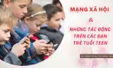 Mạng xã hội và những tác động trên các bạn trẻ tuổi teen